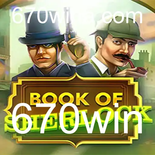Descubra o Mundo de Mistérios em BookOfSherlock com 670win